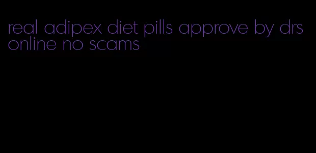 real adipex diet pills approve by drs online no scams