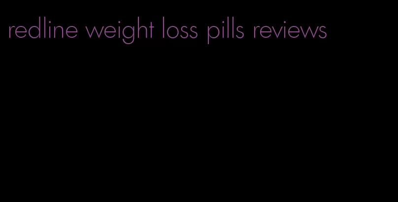 redline weight loss pills reviews