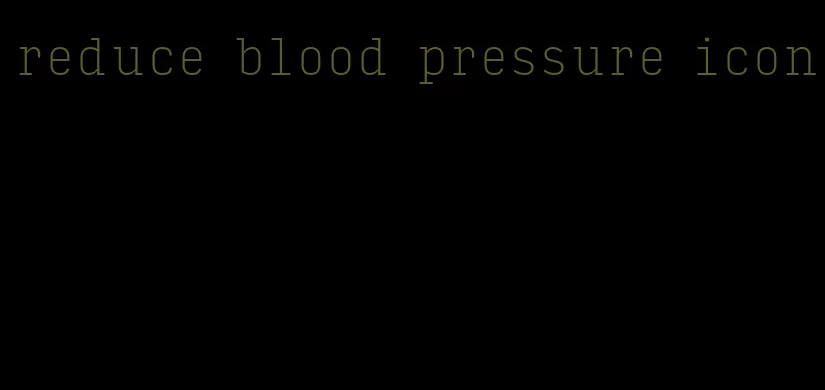 reduce blood pressure icon