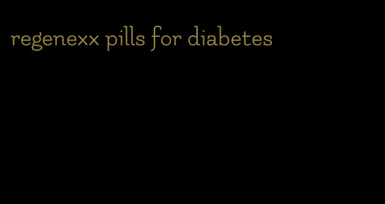 regenexx pills for diabetes