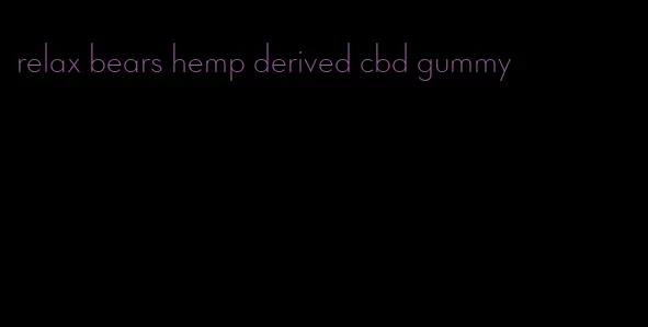 relax bears hemp derived cbd gummy