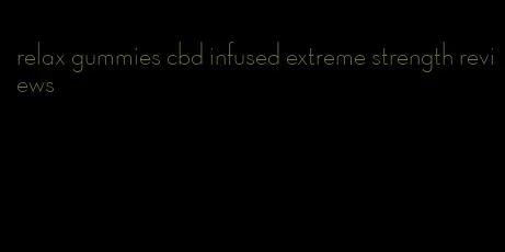relax gummies cbd infused extreme strength reviews