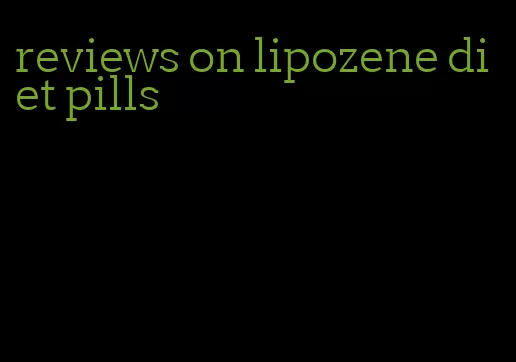 reviews on lipozene diet pills