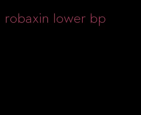robaxin lower bp