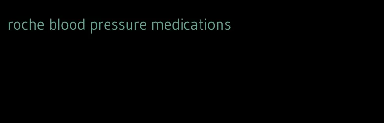 roche blood pressure medications
