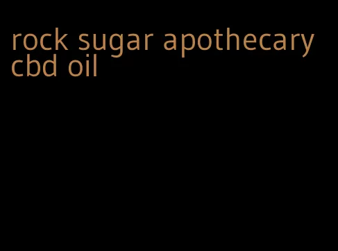 rock sugar apothecary cbd oil