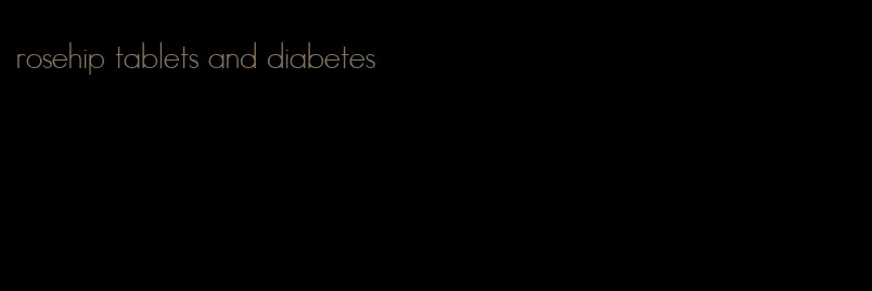 rosehip tablets and diabetes