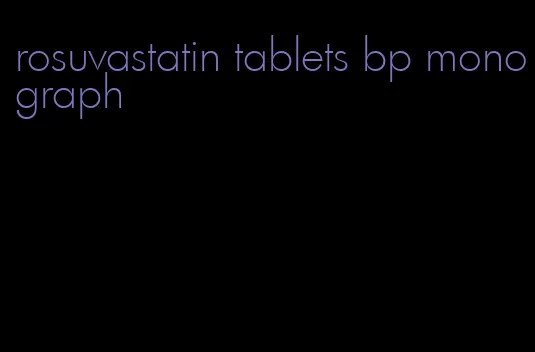 rosuvastatin tablets bp monograph