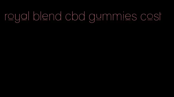 royal blend cbd gummies cost
