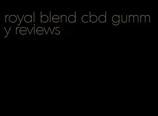 royal blend cbd gummy reviews