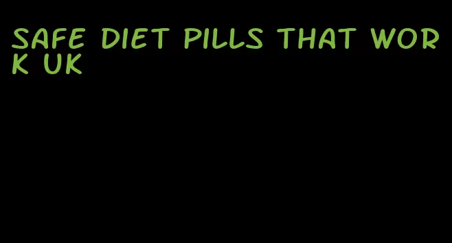 safe diet pills that work uk
