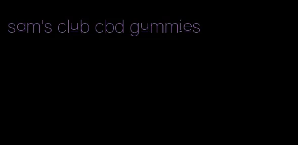 sam's club cbd gummies