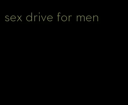 sex drive for men