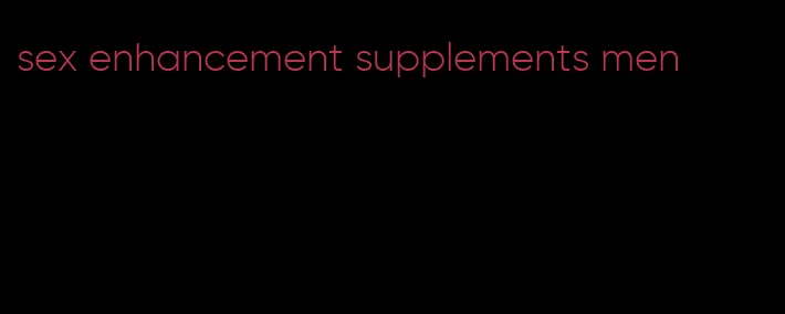 sex enhancement supplements men