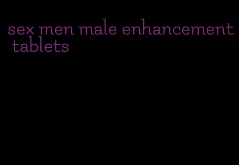sex men male enhancement tablets
