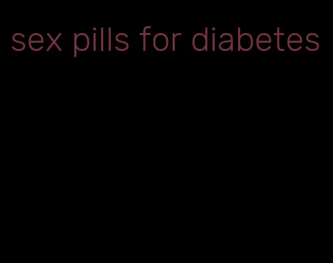 sex pills for diabetes