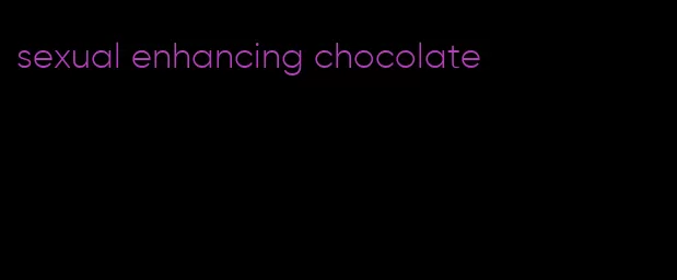 sexual enhancing chocolate