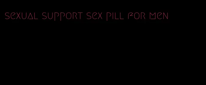 sexual support sex pill for men
