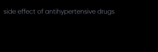 side effect of antihypertensive drugs