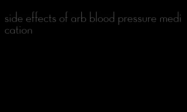 side effects of arb blood pressure medication