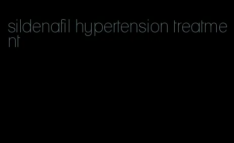 sildenafil hypertension treatment