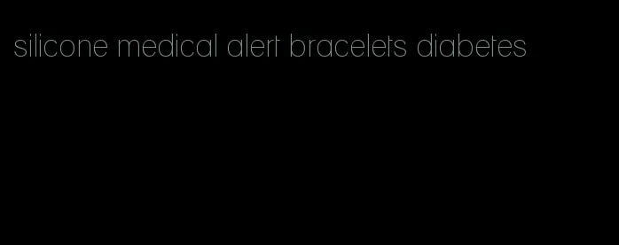 silicone medical alert bracelets diabetes