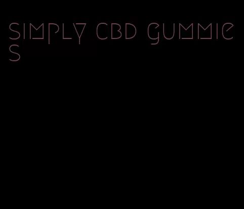 simply cbd gummies