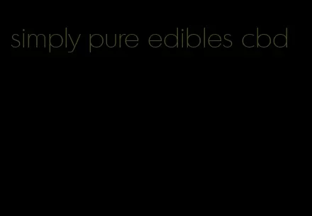 simply pure edibles cbd