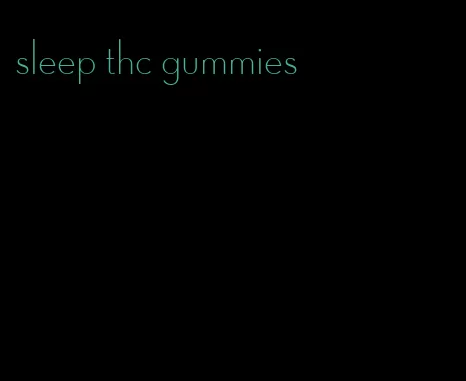 sleep thc gummies