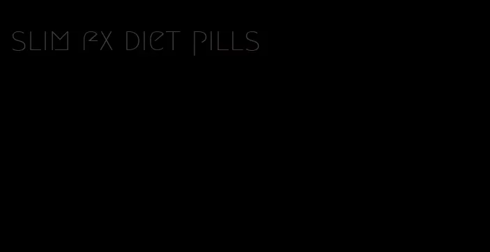 slim fx diet pills
