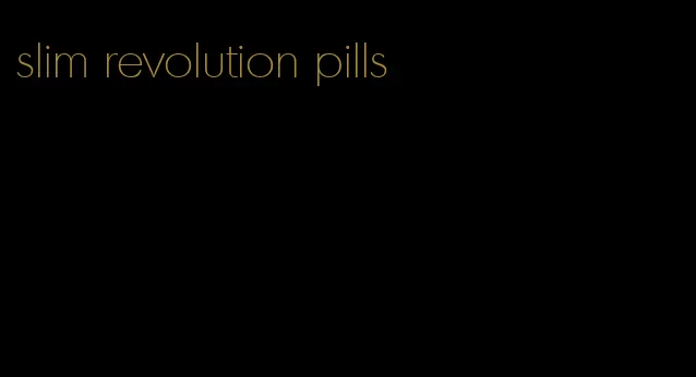 slim revolution pills