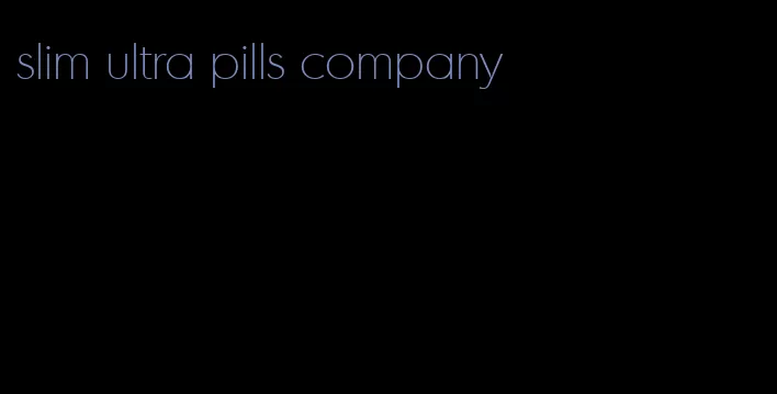 slim ultra pills company