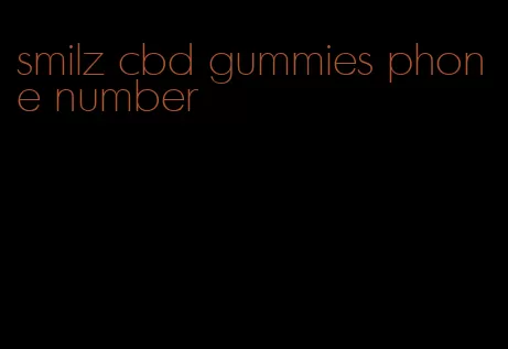 smilz cbd gummies phone number