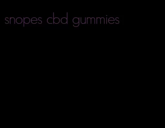 snopes cbd gummies