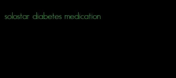 solostar diabetes medication