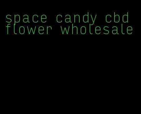 space candy cbd flower wholesale