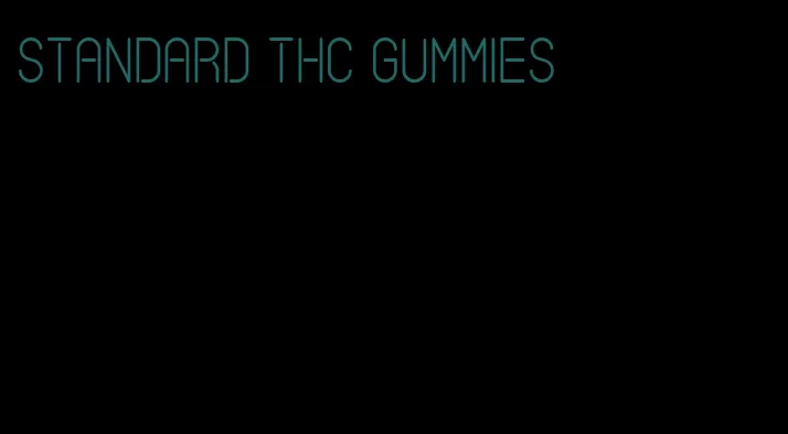 standard thc gummies