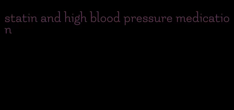 statin and high blood pressure medication