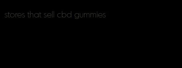 stores that sell cbd gummies