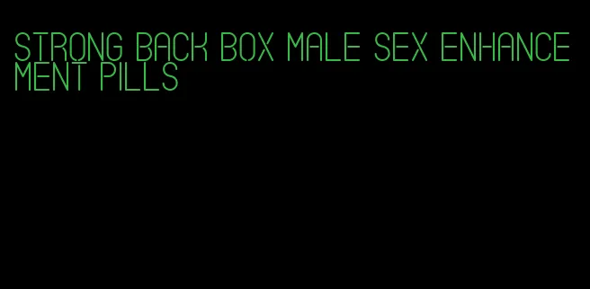 strong back box male sex enhancement pills