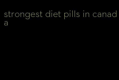 strongest diet pills in canada