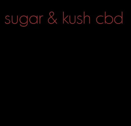 sugar & kush cbd