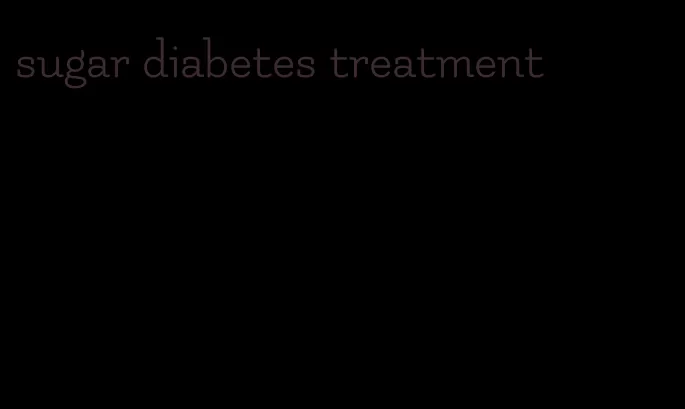 sugar diabetes treatment