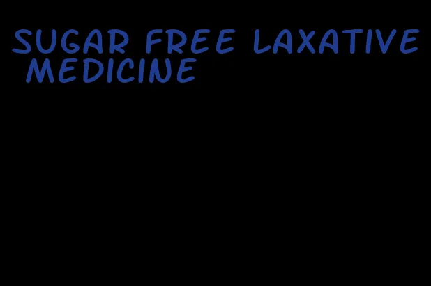sugar free laxative medicine