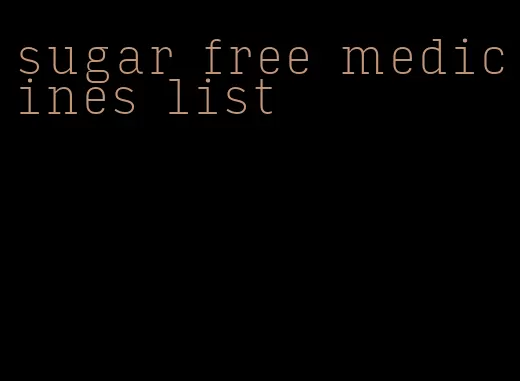 sugar free medicines list