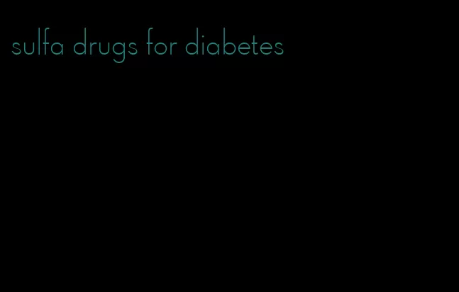 sulfa drugs for diabetes