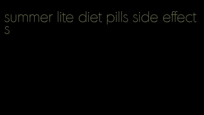 summer lite diet pills side effects