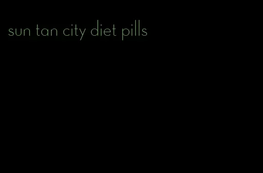sun tan city diet pills