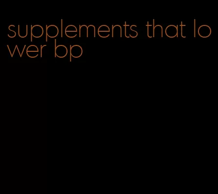 supplements that lower bp