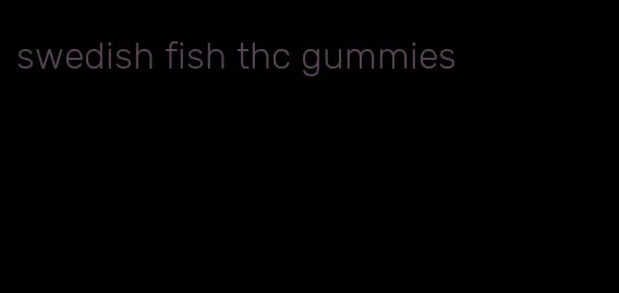 swedish fish thc gummies